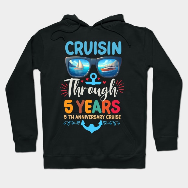 Cruisin Through 5 Years 5th Wedding Anniversary Cruise Trip Hoodie by ttao4164